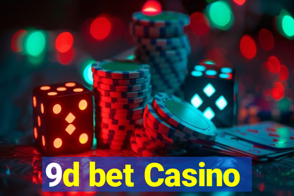 9d bet Casino